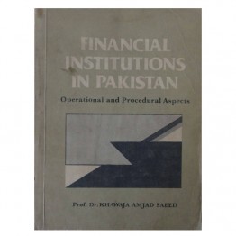 Financial Institutions in Pakistan Operational and Procedural Aspects
